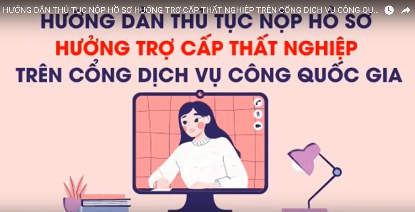 HƯỚNG DẪN THỦ TỤC NỘP HỒ SƠ HƯỞNG TRỢ CẤP THẤT NGHIỆP TRÊN CỔNG DỊCH VỤ CÔNG QUỐC GIA. 
